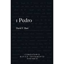 Libro 1 Pedro Comentario Nuevo Testamento - David Burt