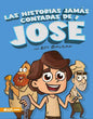 Libro Historias jamás contadas de José - Ilustrado – Portavoz Kids