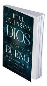 Libro, Dios Es Bueno - Bill Johnson