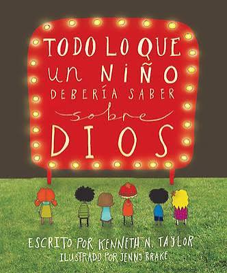 Libro Todo Lo Que Un Niño Debería Saber Sobre Dios - Kenneth N. Taylor