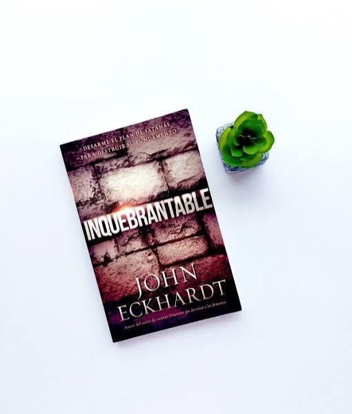 Libro Inquebrantable - John Eckhardt