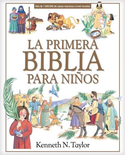 La Primera Biblia Para Niños -  Kenneth N. Taylor