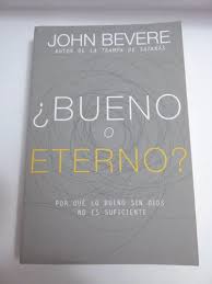 Libro ¿Bueno O Eterno? - John Bevere