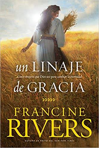 Libro Un Linaje De Gracia - Francine Rivers