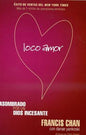 Libro, Loco Amor - Francis Chan