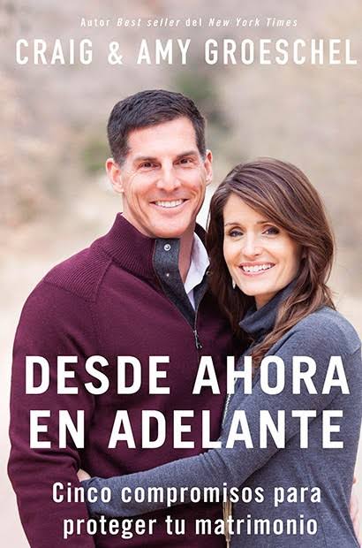 Libro Desde Ahora En Adelante - Craig & Amy Groeschel