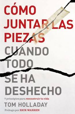 Libro Cómo Juntar Las Piezas Cuando Todo Se Ha Deshecho  - Tom Holladay
