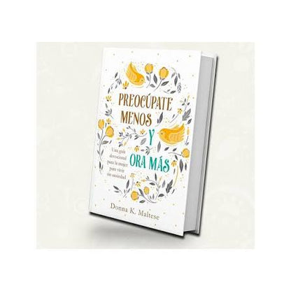 Libro Preocúpate Menos Y Ora Más, Guía Devocional Para La Mujer - Donna K Maltese