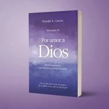 Libro Por amor a Dios II Devocional para apasionarnos por la palabra de Dios -  Donald Carson