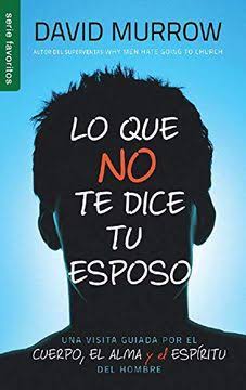 Lo Que No Te Dice Tu Esposo - David Murrow