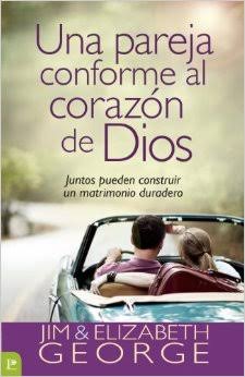 Una Pareja Conforme Al Corazón De Dios  - Jim & Elizabeth George