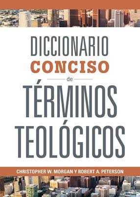 Libro Diccionario Conciso De Términos Teológicos -  Christopher W. Morgan; Robert A. Peterson