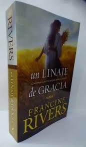 Libro Un Linaje De Gracia - Francine Rivers