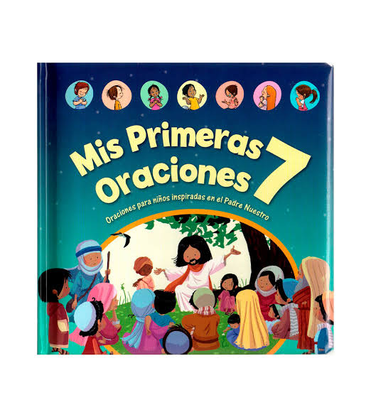 Libro Mis Primeras 7 Oraciones, Oraciones Para Niños Inspiradas En El Padre Nuestro