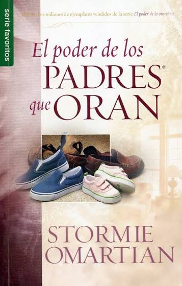 Libro El poder de los padres que oran -  Stormie Omartian