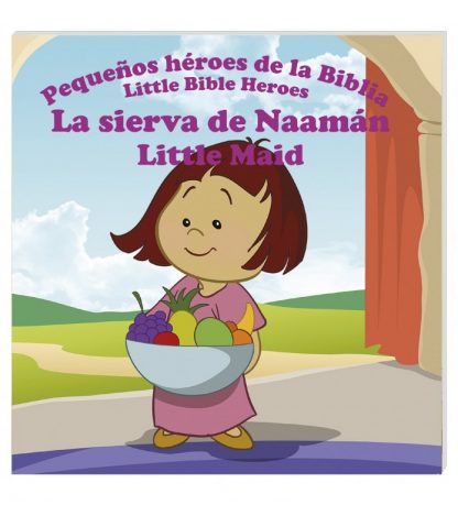 Libro Pequeños Héroes De La Biblia: La Sierva De Naamán