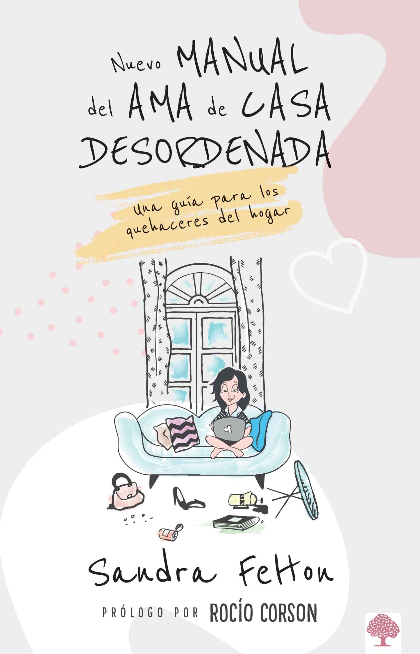 Libro Nuevo Manual Del Ama De Casa Desordenada: Una Guía Para Los Quehaceres Del Hogar, Sandra Felton