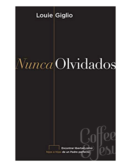 Libro Nunca Olvidados, Louie Giglio