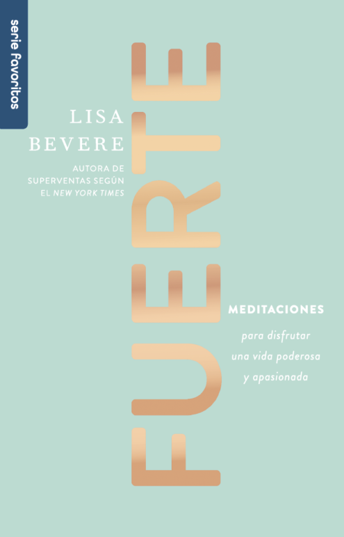 Libro Fuerte, Devocional, Meditaciones Para Distrutar Una Vida Poderosa Y Apasionada, Lisa Bevere
